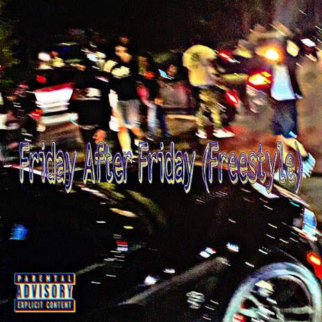 Friday After Friday (Freestyle) | Boomplay Music