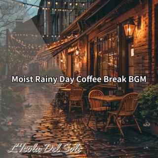 Moist Rainy Day Coffee Break Bgm