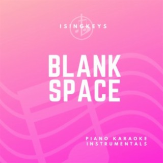 Blank Space (Piano Karaoke Instrumentals)