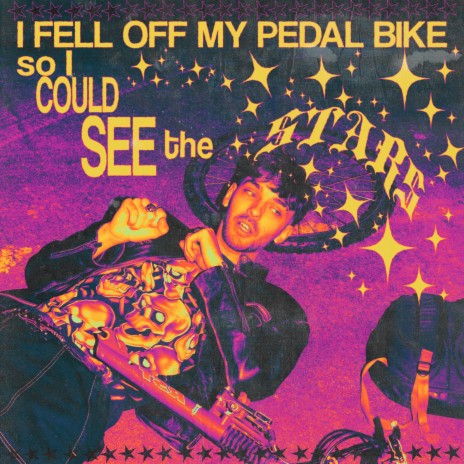 I Fell Off My Pedal Bike So I Could See The Stars | Boomplay Music