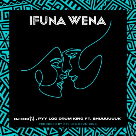 Ifuna Wena ft. Pyy Log Drum King & Shuuuuuuk