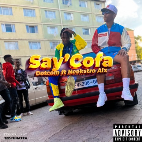 Say'Cofa ft. Neekstro ALX | Boomplay Music