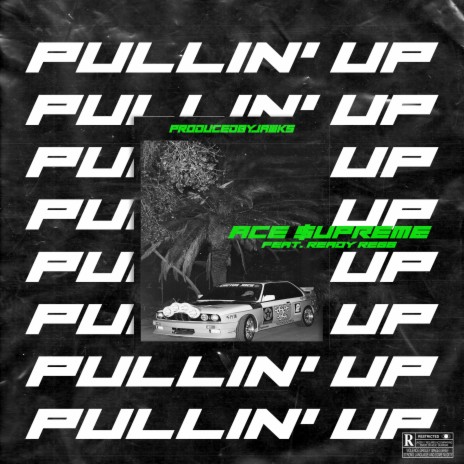 Pullin' Up (feat. Ready Regg) | Boomplay Music