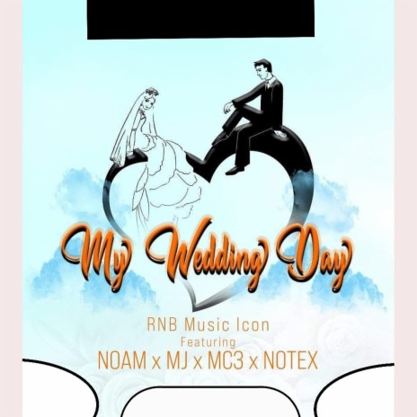My wedding day (feat. Noam,Notex De Rapper,MJ & MC3) | Boomplay Music