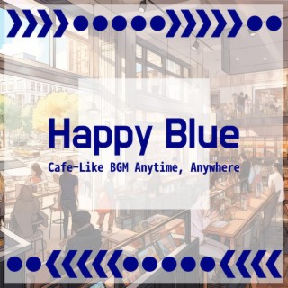 Cafe-like Bgm Anytime, Anywhere