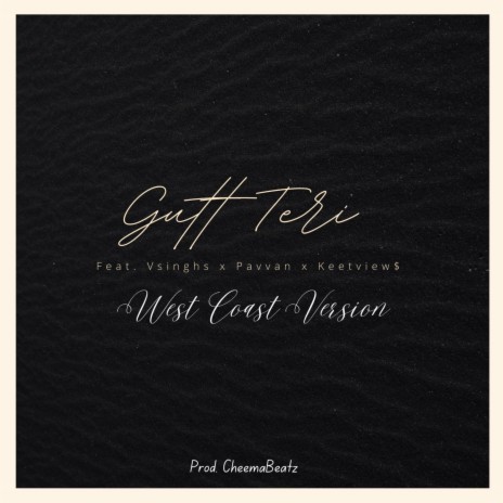 Gutt Teri (West Coast) ft. Vsinghs, Pavvan & Keetview$ | Boomplay Music
