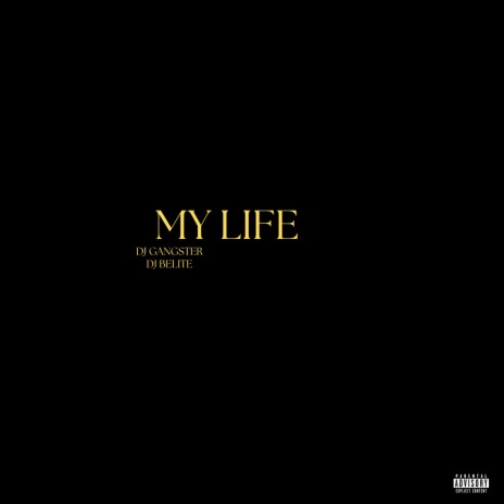 My Life ft. DJ Gangster | Boomplay Music