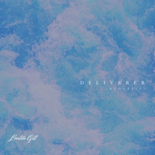 Deliverer (Acoustic) lyrics | Boomplay Music