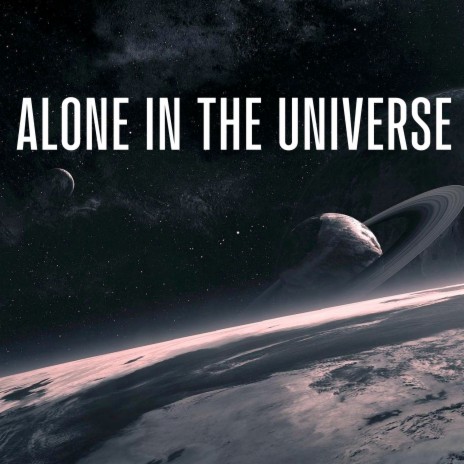 Alone in the Universe | Boomplay Music