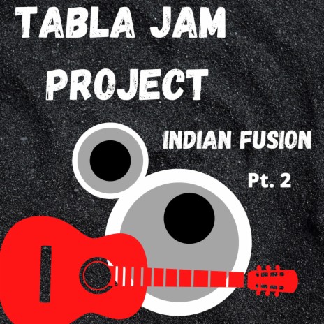 Tabla Jam Project, Pt. 2 (Indian Fusion)