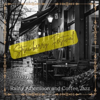 Rainy Afternoon and Coffee Jazz