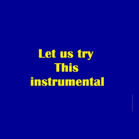 Let us try this instrumental | Boomplay Music