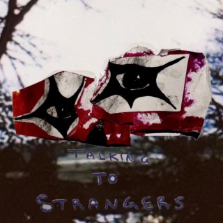 Talking to Strangers lyrics | Boomplay Music