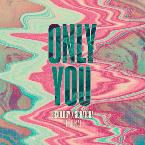 Only You ft. DJ Scratcha & JEMAL