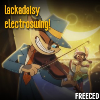 Lackadaisy Electroswing! lyrics | Boomplay Music