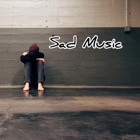 Sad Music | Boomplay Music