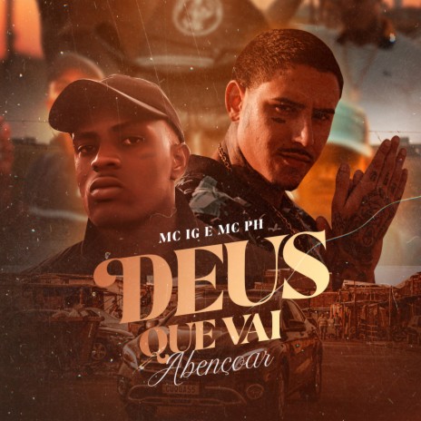 Deus Que Vai Abençoar ft. MC PH | Boomplay Music