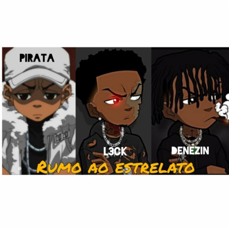 RUMO AO ESTRELATO ft. Denezin & Pirata