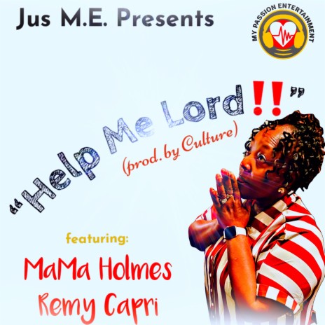 Help Me Lord ft. MaMa Holmes & Remy Capri | Boomplay Music