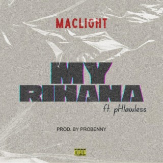 My Rihanna ft. phlawless lyrics | Boomplay Music