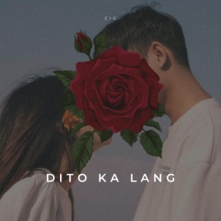 Dito Ka Lang lyrics | Boomplay Music