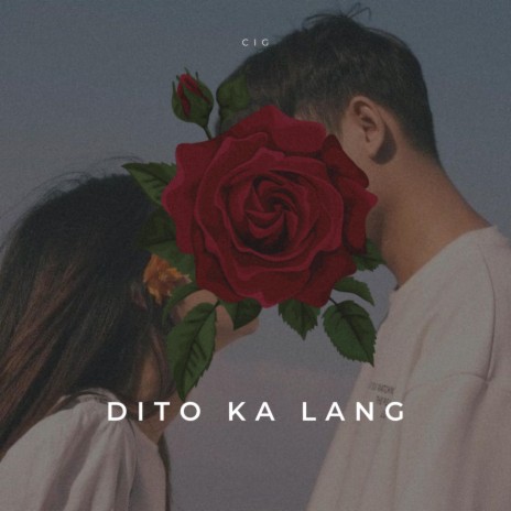 Dito Ka Lang | Boomplay Music