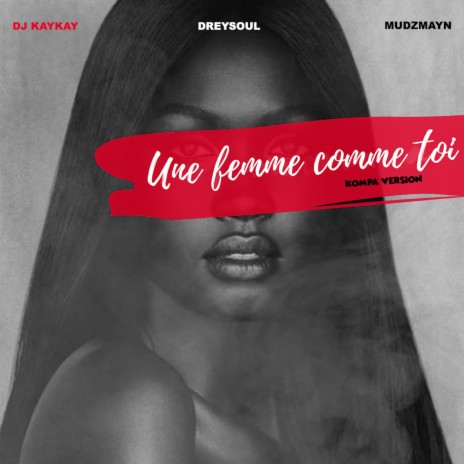 Une Femme Comme Toi (Kompa Version) | Boomplay Music