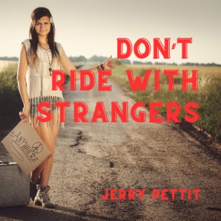 Don't Ride With Strangers