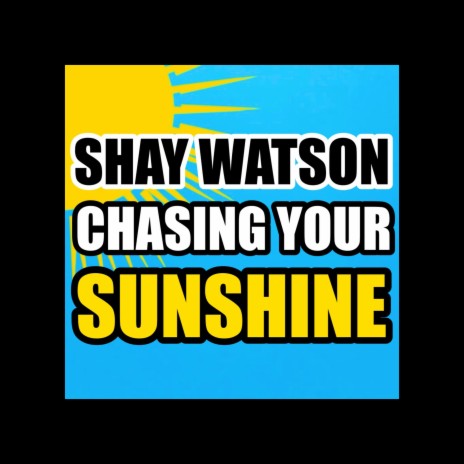 Chasing Your Sunshine | Boomplay Music