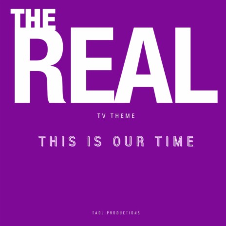 The Real Theme This Is Our Time | Boomplay Music