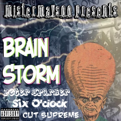Brain Storm ft. Peter Sparker, CutSupreme & Six O'Clock | Boomplay Music