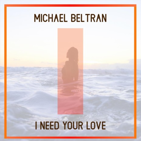 I Need Your Love | Boomplay Music