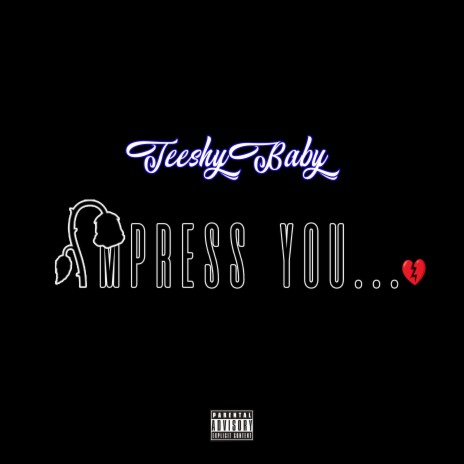 Impress You (feat. $naggz & Treynine) | Boomplay Music