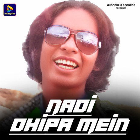 Nadi Dhipa Mein | Boomplay Music