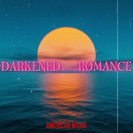 Darkened Romance | Boomplay Music