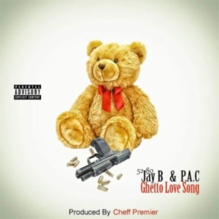 Ghetto Love Song (feat. P.A.C)