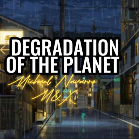 DEGRADATION OF THE PLANET | Boomplay Music