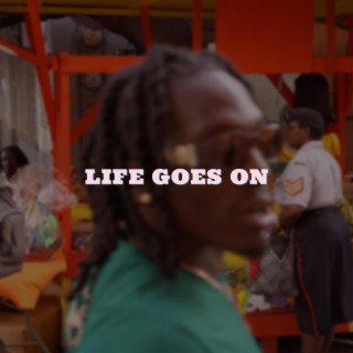 LIFE GOES ON lyrics | Boomplay Music