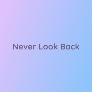 Never Look Back