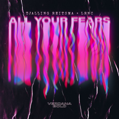 All Your Fears (Original Mix) ft. LRNC | Boomplay Music