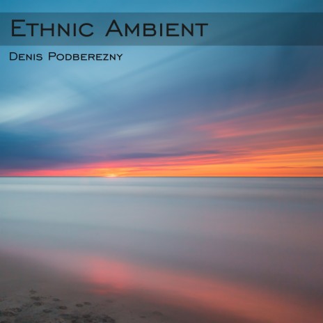 Ethnic Ambient | Boomplay Music