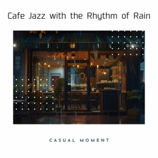 Cafe Jazz with the Rhythm of Rain