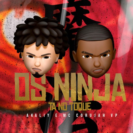 Os Ninja Ta No Toque ft. Mc Corujah VP | Boomplay Music