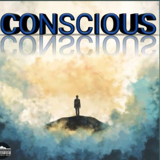 CONSCIOUS lyrics | Boomplay Music