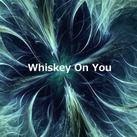 Whiskey on You | Boomplay Music