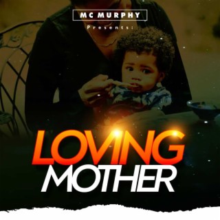 MC Murphy - Loving Mother (Mama Mi)