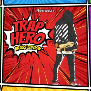 Trap Hero - Brass Edition