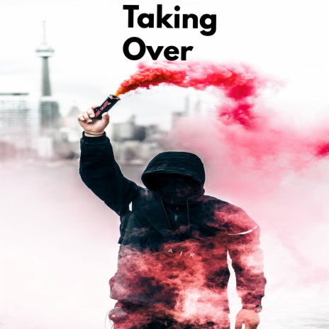 Taking Over | Boomplay Music