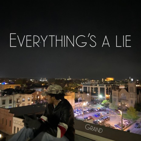 Everything's A Lie | Boomplay Music