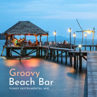 Groovy Beach Bar (Funky Instrumental Mix)